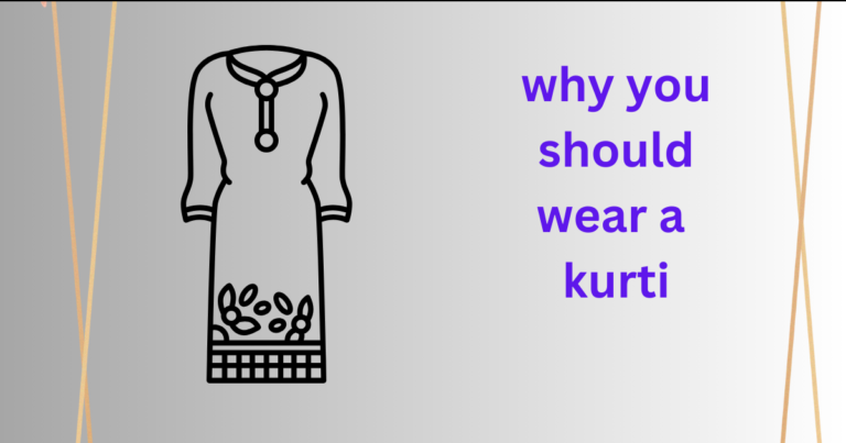 Why you should wear a kurti: